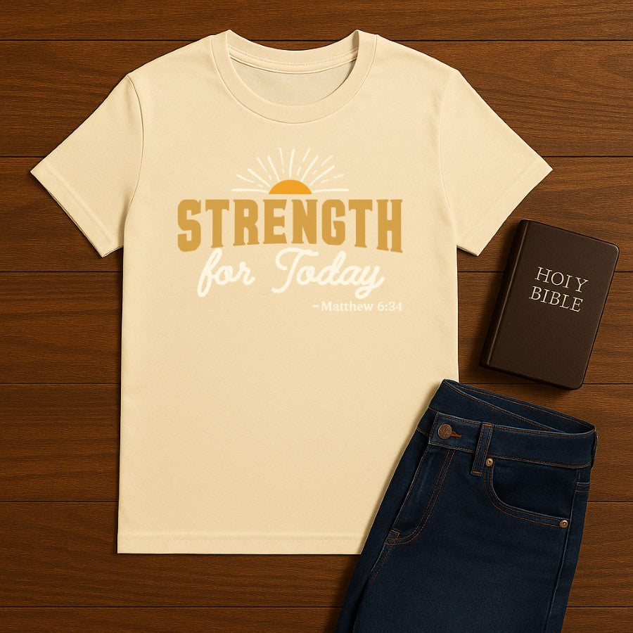 Strength for today  Tee