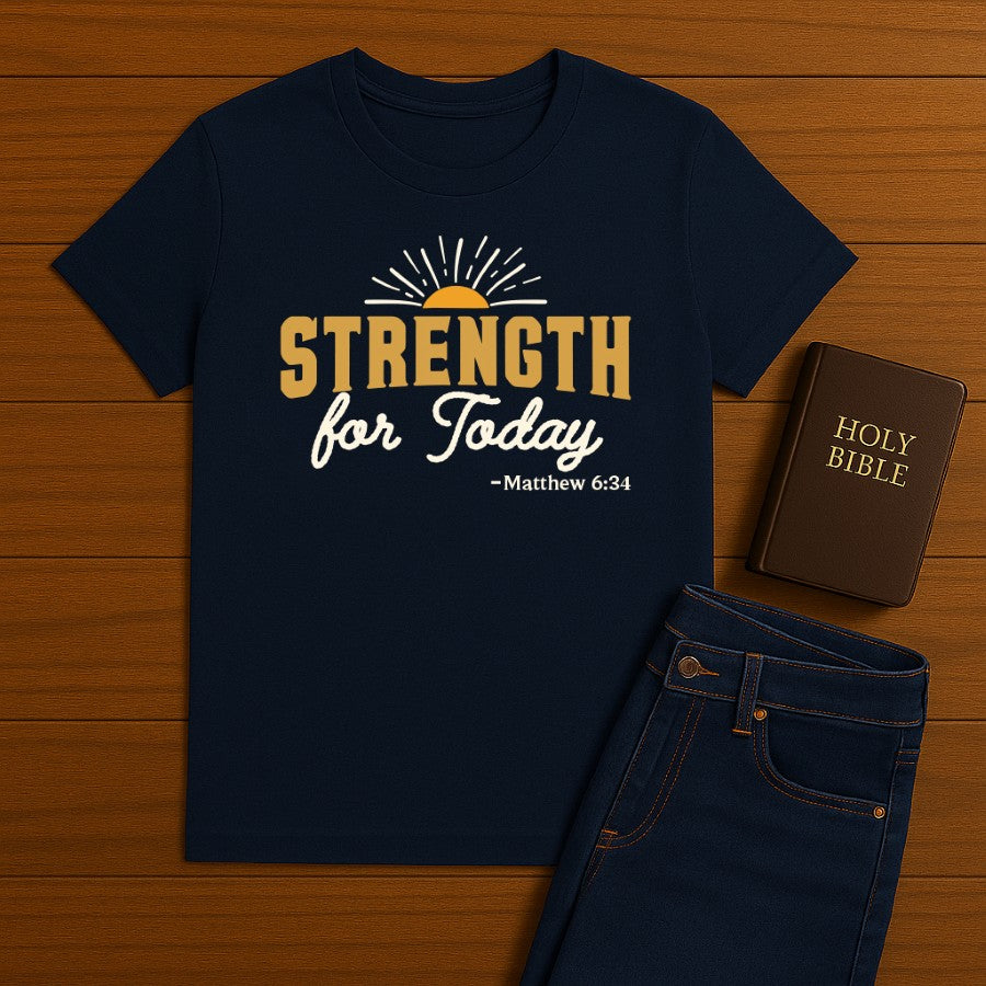 Strength for today  Tee