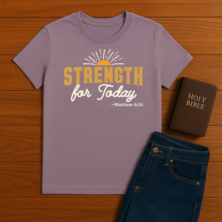 Strength for today  Tee