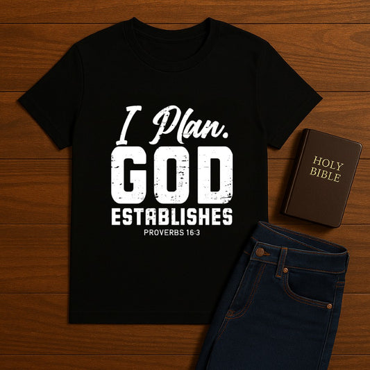 I Plan. God Establishes   Tee
