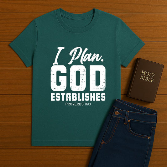 I Plan. God Establishes   Tee