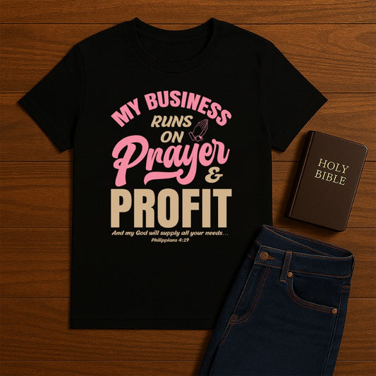 My Business runs on Prayers Tee