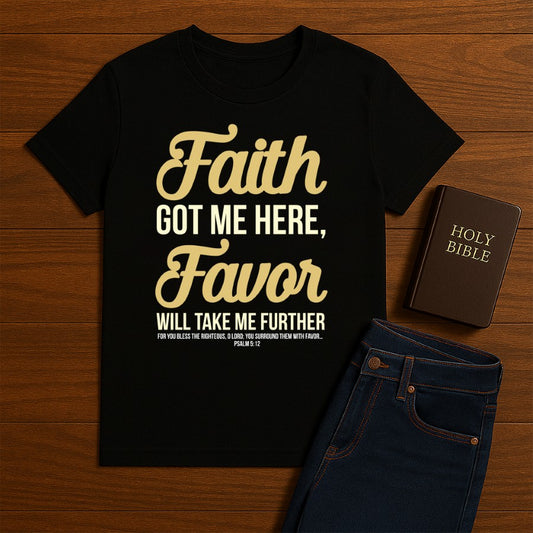 Faith Got Me Here    Tee