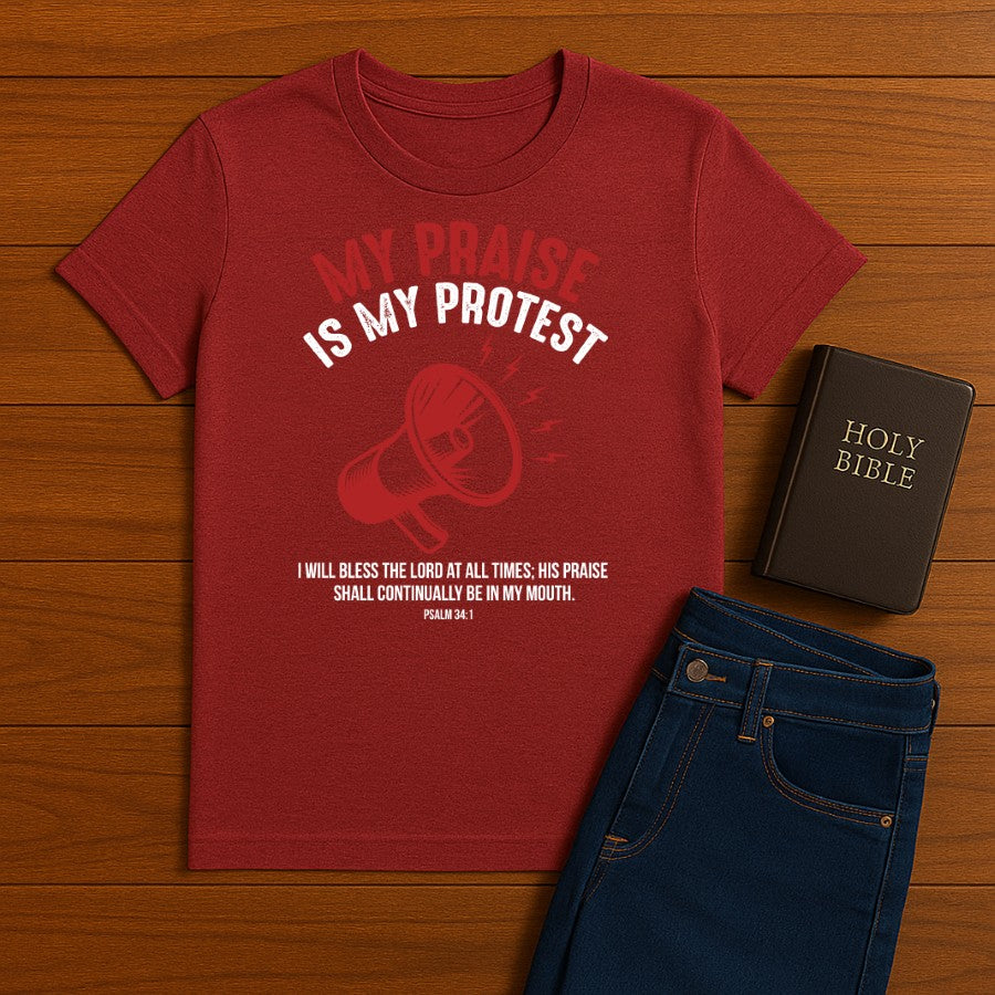 My Praise is my Protest  Tee