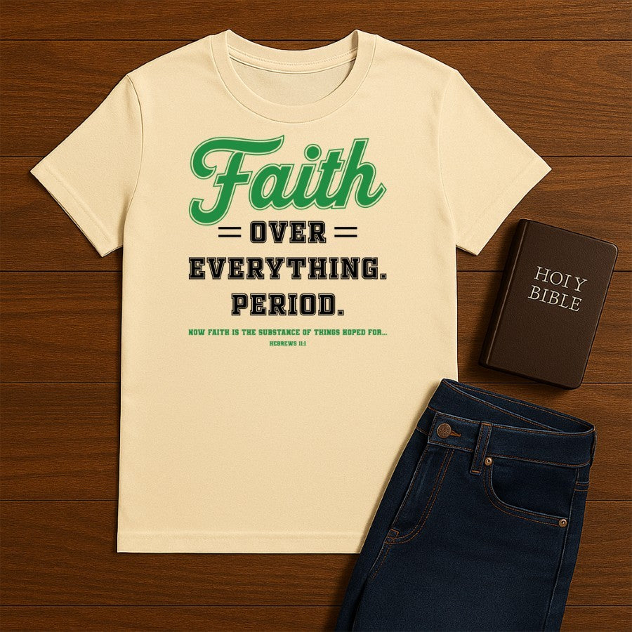 Faith Over Everything Tee
